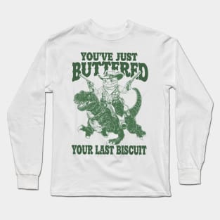 You've Just Buttered Your Last Biscuit Shirt Funny Cowboy Cat Tshirt, Meowdy Partner  M0561 Long Sleeve T-Shirt